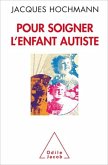 Pour soigner l'enfant autiste (eBook, ePUB)