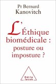 L' Éthique biomédicale : posture ou imposture ? (eBook, ePUB)