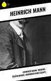 Heinrich Mann: Romane, Erzählungen, Memoiren und Essays (eBook, ePUB)