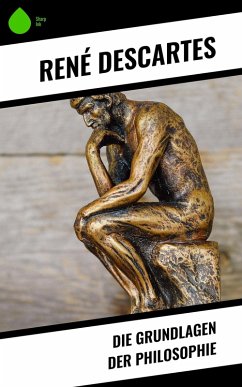 Die Grundlagen der Philosophie (eBook, ePUB) - Descartes, René