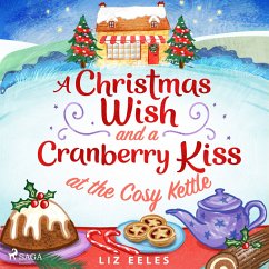 A Christmas Wish and a Cranberry Kiss at the Cosy Kettle (MP3-Download) - Eeles, Liz