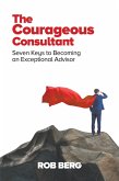 Courageous Consultant (eBook, ePUB) Courageous Consultant (eBook, ePUB)