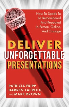 Cover Deliver Unforgettable Presentations (eBook, ePUB)