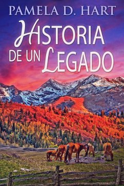 Historia de un Legado (eBook, ePUB) - Hart, Pamela D.