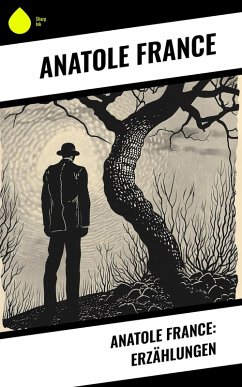 Cover Anatole France: Erzählungen (eBook, ePUB)