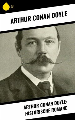 Arthur Conan Doyle: Historische Romane (eBook, ePUB) - Doyle, Arthur Conan
