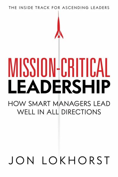 Mission-Critical Leadership (eBook, ePUB) Mission-Critical Leadership (eBook, ePUB)