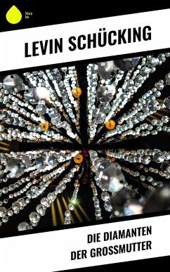 Die Diamanten der Großmutter (eBook, ePUB) - Schücking, Levin