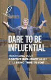 Dare To Be Influential (eBook, ePUB)