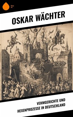 Cover Vehmgerichte und Hexenprozesse in Deutschland (eBook, ePUB)
