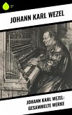 Johann Karl Wezel: Gesammelte Werke (eBook, ePUB)