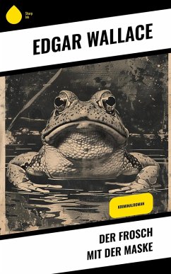 Der Frosch mit der Maske (eBook, ePUB) - Wallace, Edgar