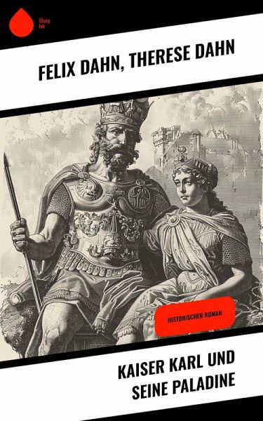 Kaiser Karl und seine Paladine (eBook, ePUB)