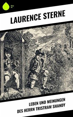 Leben und Meinungen des Herrn Tristram Shandy (eBook, ePUB) - Sterne, Laurence