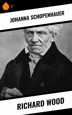 Richard Wood (eBook, ePUB) - Schopenhauer, Johanna