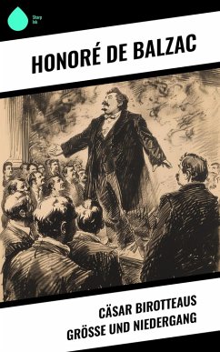 Cäsar Birotteaus Größe und Niedergang (eBook, ePUB) - Balzac, Honoré de