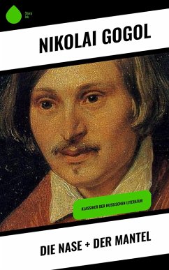 Die Nase + Der Mantel (eBook, ePUB) - Gogol, Nikolai