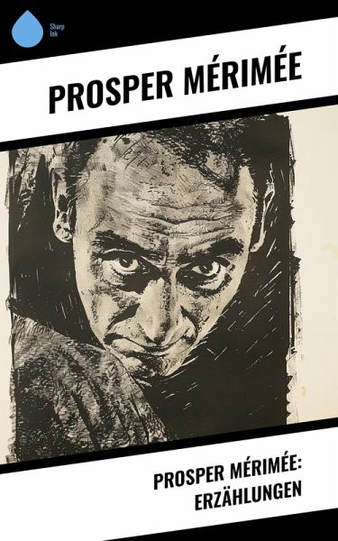 Prosper Mérimée: Erzählungen (eBook, ePUB) Prosper Mérimée: Erzählungen (eBook, ePUB)