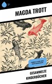 Gesammelte Kinderbücher (eBook, ePUB) Gesammelte Kinderbücher (eBook, ePUB)
