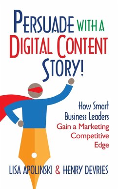 Cover Persuade With A Digital Content Story! (eBook, ePUB)