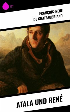 Atala und René (eBook, ePUB) - Chateaubriand, François-René De