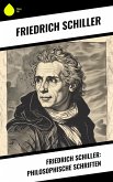 Friedrich Schiller: Philosophische Schriften (eBook, ePUB)