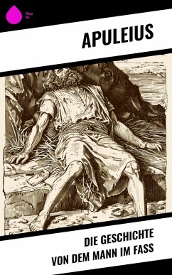 Die Geschichte von dem Mann im Faß (eBook, ePUB) - Apuleius