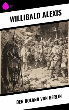 Der Roland von Berlin (eBook, ePUB) - Alexis, Willibald