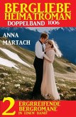 Bergliebe Heimatroman Doppelband 1006 (eBook, ePUB)