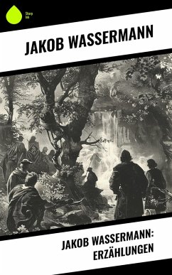 Cover Jakob Wassermann: Erzählungen (eBook, ePUB)