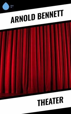 Theater (eBook, ePUB) - Bennett, Arnold