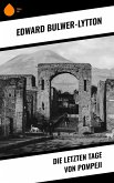 Die letzten Tage von Pompeji (eBook, ePUB)