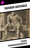 Lustige Gymnasialgeschichten (eBook, ePUB) Lustige Gymnasialgeschichten (eBook, ePUB)