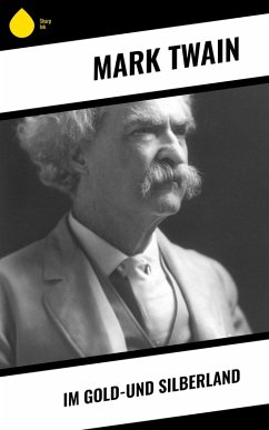 Im Gold-und Silberland (eBook, ePUB) - Twain, Mark