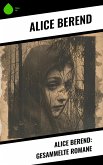 Alice Berend: Gesammelte Romane (eBook, ePUB)