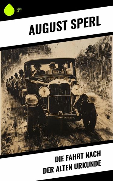 Die Fahrt nach der alten Urkunde (eBook, ePUB) Die Fahrt nach der alten Urkunde (eBook, ePUB)