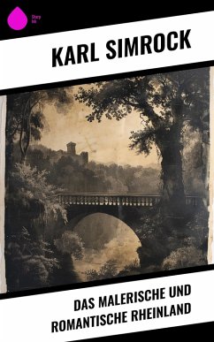 Das malerische und romantische Rheinland (eBook, ePUB) - Simrock, Karl