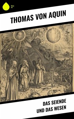 Das Seiende und das Wesen (eBook, ePUB) - Aquin, Thomas von