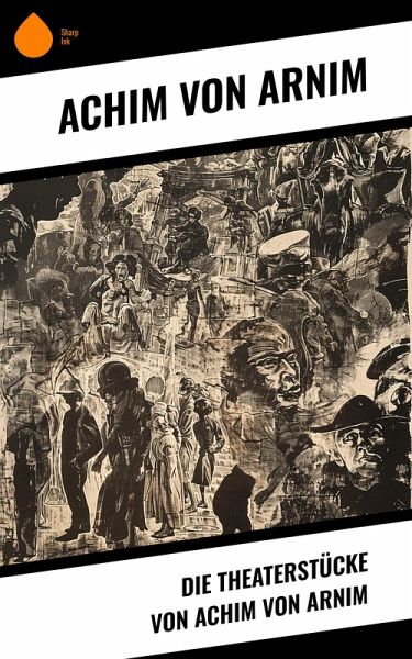 Die Theaterstücke von Achim von Arnim (eBook, ePUB)