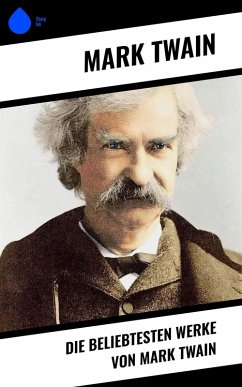 Die beliebtesten Werke von Mark Twain (eBook, ePUB) - Twain, Mark