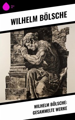 Cover Wilhelm Bölsche: Gesammelte Werke (eBook, ePUB)