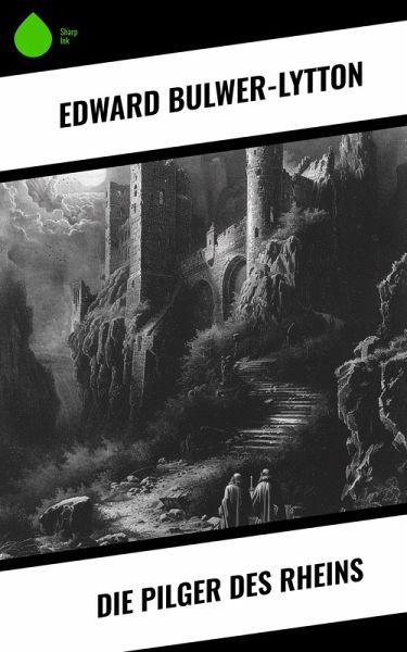 Die Pilger des Rheins (eBook, ePUB) Die Pilger des Rheins (eBook, ePUB)