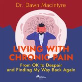 Living with Chronic Pain: From OK to Despair and Finding My Way Back Again (MP3-Download)