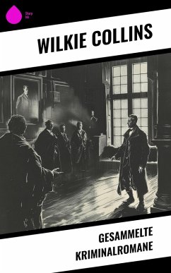 Gesammelte Kriminalromane (eBook, ePUB) - Collins, Wilkie