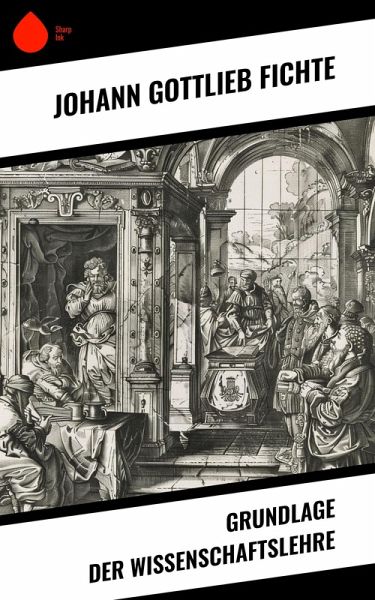 Grundlage der Wissenschaftslehre (eBook, ePUB)