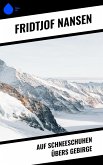 Auf Schneeschuhen übers Gebirge (eBook, ePUB)