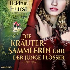 Die Kräutersammlerin und der junge Flößer (MP3-Download) - Hurst, Heidrun