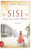 Sisi - Kaiserin wider Willen / Außergewöhnliche Frauen zwischen Aufbruch und Liebe Bd.8 (Mängelexemplar)
