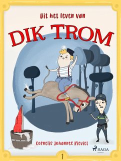 Uit het leven van Dik Trom (eBook, ePUB) - Kieviet, Cornelis Johannes