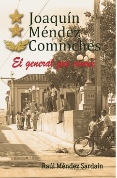 Joaquin Mende Comiches. El general que conocí (eBook, ePUB) - Mendez Sardain, Raúl